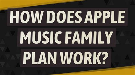 how does apple music family plan work and why is it a game-changer for music lovers?