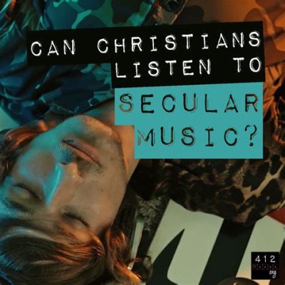 What Does God Say About Secular Music: A Multifaceted Exploration