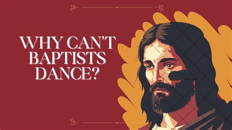 why can't baptists dance